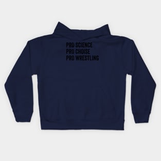 Pro Science Pro Choice Pro Wrestling Kids Hoodie